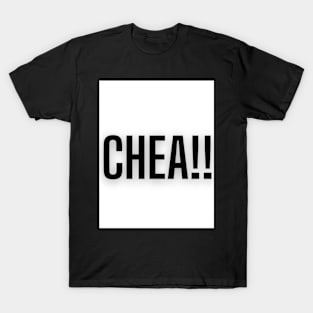 CHEAAAAAAAA!!!!!!!!! Version 1 T-Shirt
